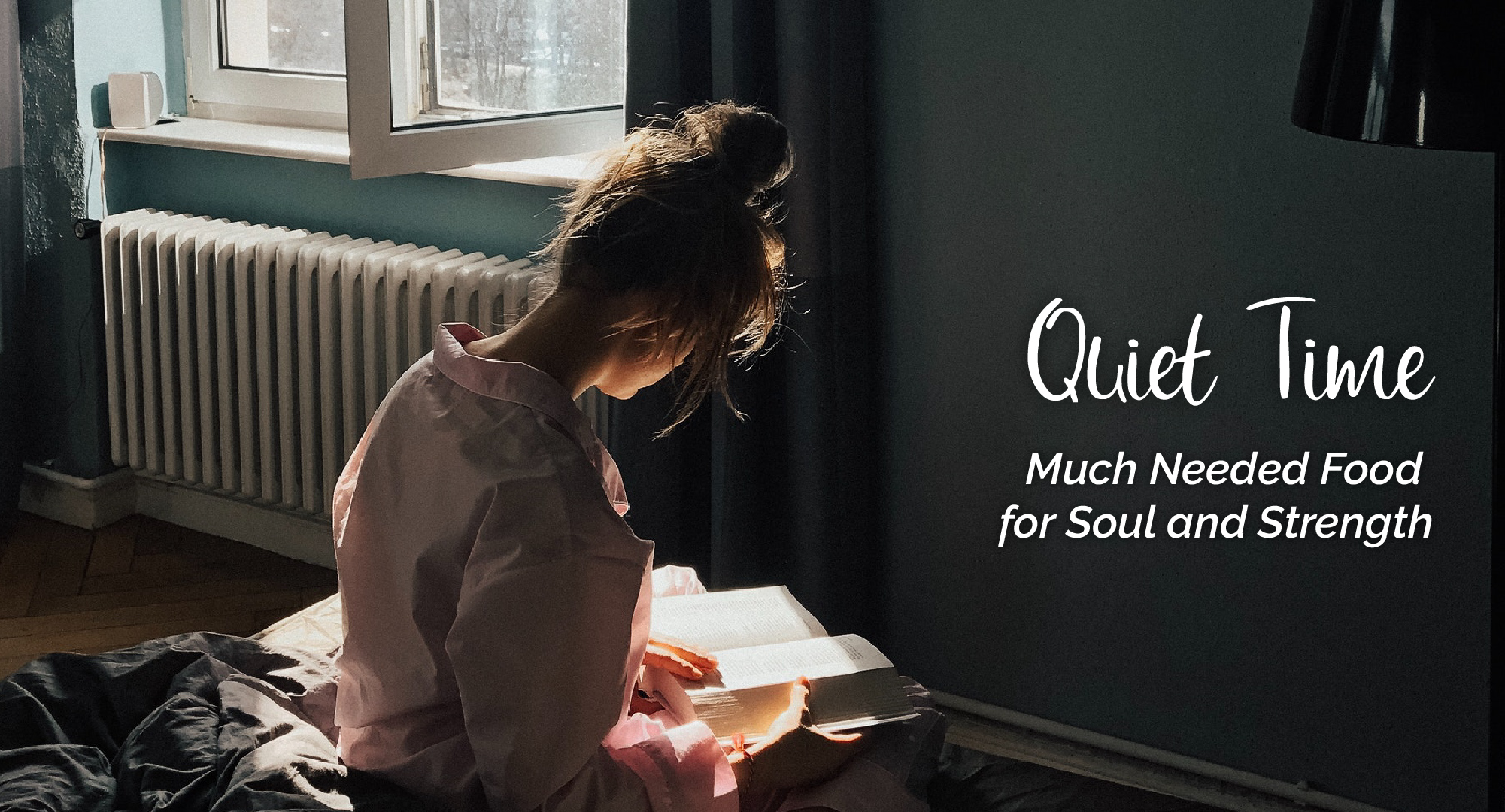 Quiet Time Much Needed Food for Soul and Strength Nancy Vericker